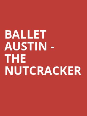 Ballet Austin - The Nutcracker Poster