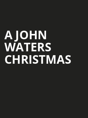 A John Waters Christmas, Paramount Theatre, Austin