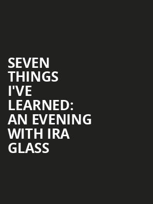 Seven Things Ive Learned An Evening with Ira Glass, Paramount Theatre, Austin