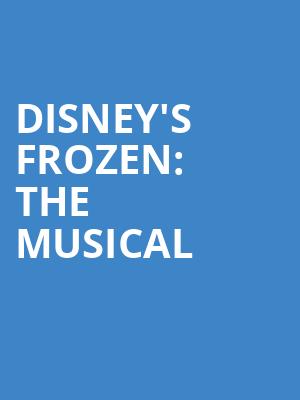 Disneys Frozen The Musical, Bass Concert Hall, Austin
