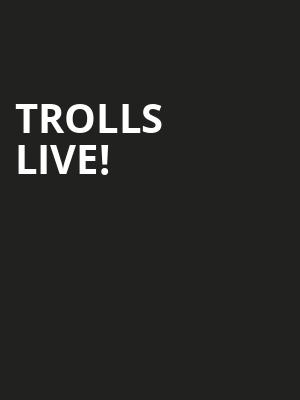 Trolls Live, Cedar Park Center, Austin