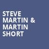 Steve Martin Martin Short, Bass Concert Hall, Austin