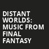 Distant Worlds Music From Final Fantasy, Bass Concert Hall, Austin