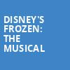 Disneys Frozen The Musical, Bass Concert Hall, Austin