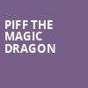 Piff The Magic Dragon, Paramount Theatre, Austin