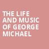 The Life and Music of George Michael, Paramount Theatre, Austin