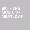 BAT The Music of Meatloaf, Paramount Theatre, Austin