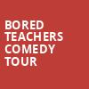 Bored Teachers Comedy Tour, Paramount Theatre, Austin