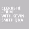 Clerks III Film with Kevin Smith QA, Paramount Theatre, Austin