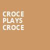 Croce Plays Croce, Paramount Theatre, Austin