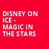 Disney On Ice Magic In The Stars, HEB Center at Cedar Park, Austin
